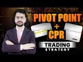 Intraday Trading Strategies Pivot Point Trading Strategy CPR Trading Strategy