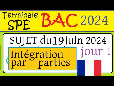 IPP- intégration par parties au SUJET MATHS du BAC 2024 spé maths -19  juin 2024- jour 1