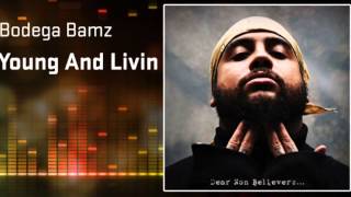 Bodega Bamz- Young and Livin