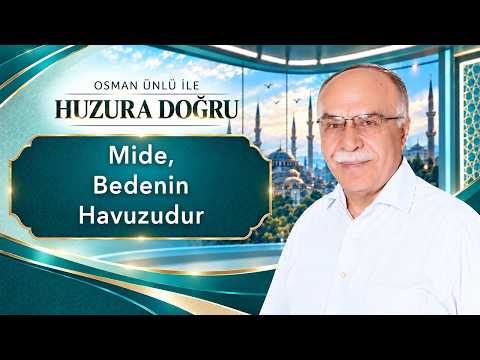 Mide, Bedenin Havuzudur - Osman Ünlü ile Huzura Doğru | 14 Ekim 2026