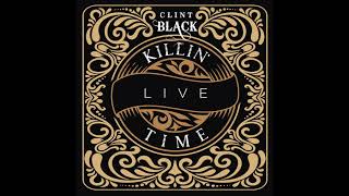 Clint Black - Killin&#39; Time (Live) (Official Audio)