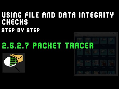 2.5.2.7 Packet Tracer - Using File and Data Integrity Checks - Step by Step Guide