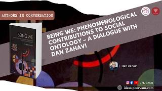 Being We: A Philosophical Dialogue with Dan Zahavi | PIJCACE Authors in Conversation