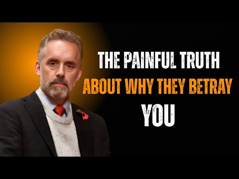The Painful Truth About Why They Betray You | Jordan Peterson | Best Motivational Speech