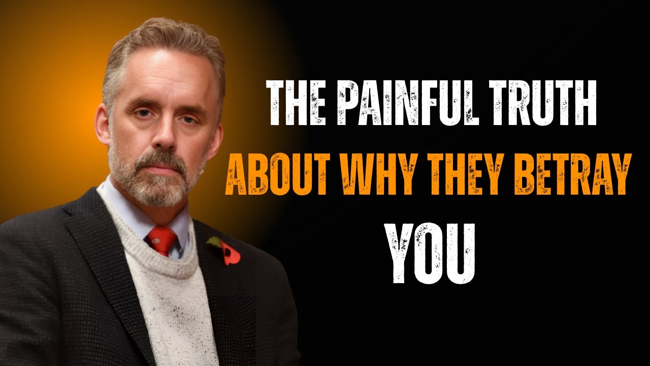 The Painful Truth About Why They Betray You | Jordan Peterson | Best Motivational Speech
