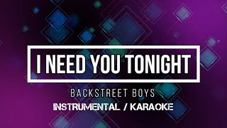 BACKSTREET BOYS - I Need You Tonight | Karaoke (instrumental w/ back vocals)