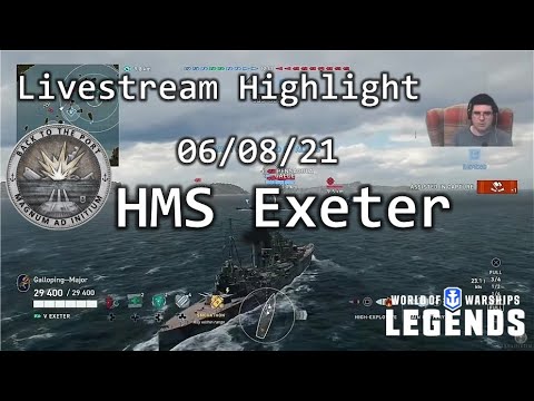Livestream Highlight 06/08/21; HMS Exeter; World of Warships Legends