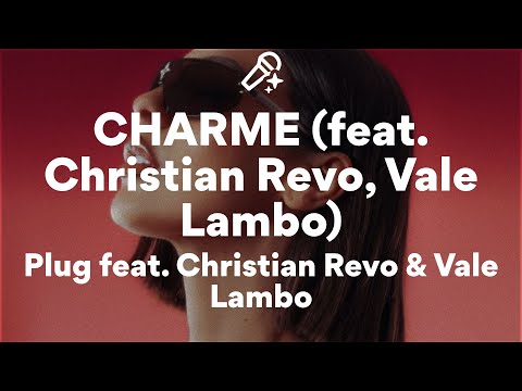 Plug feat. Christian Revo & Vale Lambo, CHARME (Testo/Lyrics)