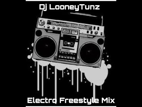 DJ LooneyTunz   Electro Freestyle Mix