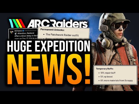 ARC Raiders - Huge News! Expedition Delayed, Buffs & More!