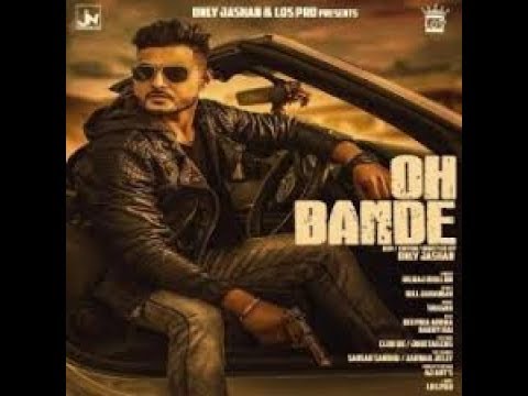 Oh Bande Dilraj Dhillon Official Music video 2018