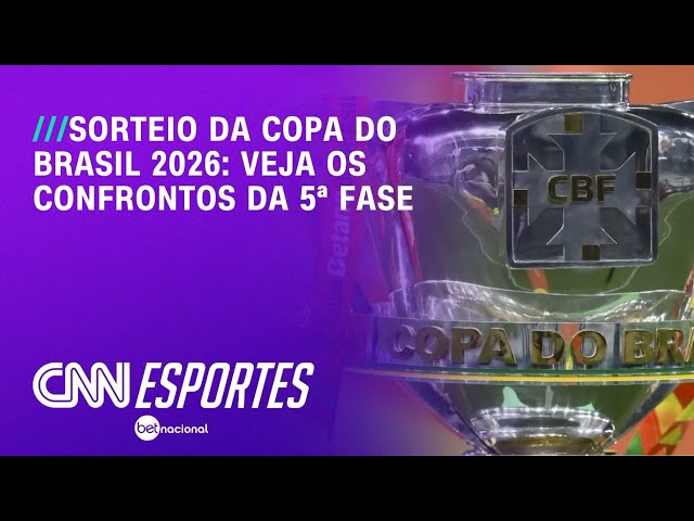 Saiba quando serão os confrontos da quinta fase da Copa do Brasil | LIVE CNN