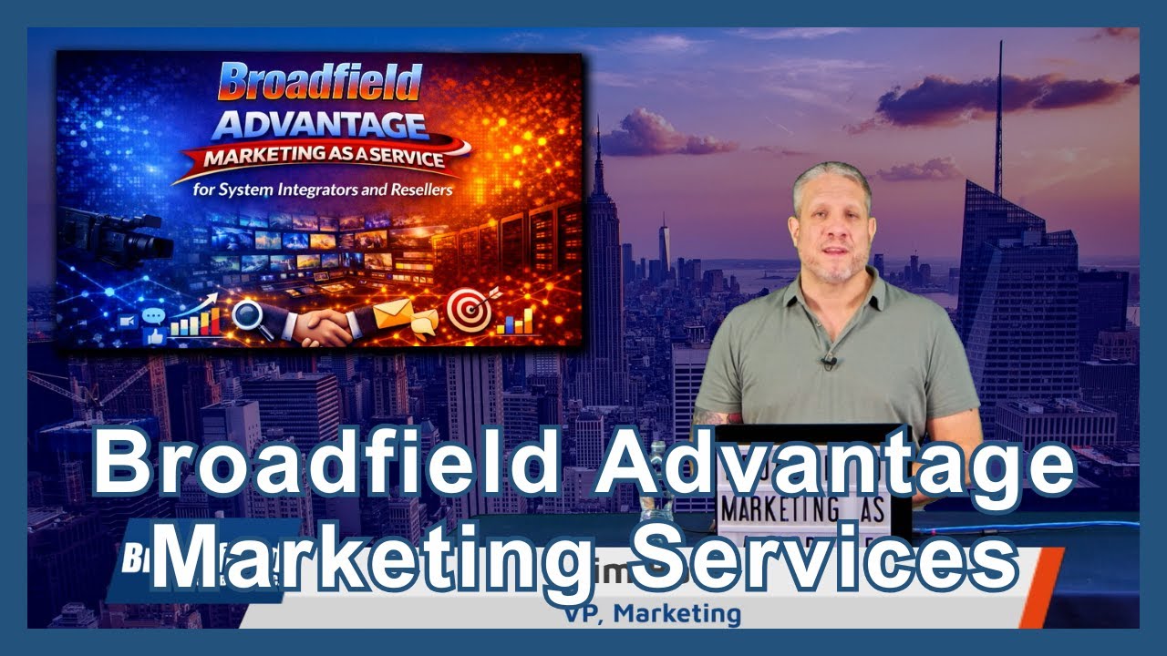 Broadfield Advantage: Marketing as a Service for Resellers & SIs