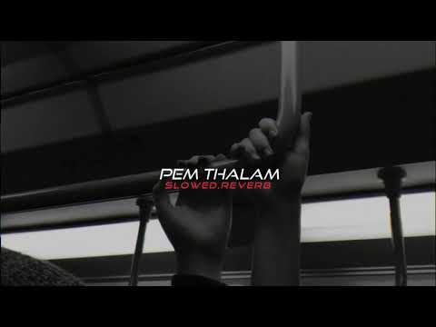 Pem Thalam (slowed,reverb)