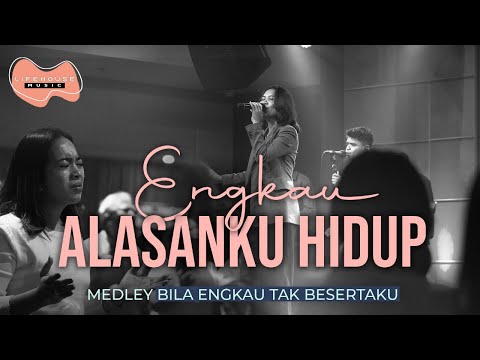 Engkau Alasanku Hidup/Bila Engkau tak besertaku -  Lifehouse Music ft. Inda Belgrade Latukolan