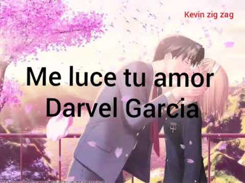 Me luce tu amor (letra) Darvel Garcia