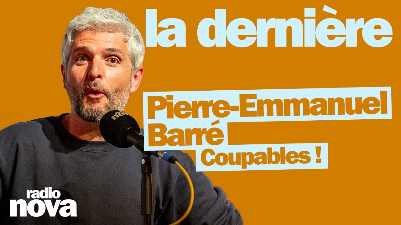 Vidéo de Pierre-Emmanuel Barré dans La dernière sur Radio Nova
