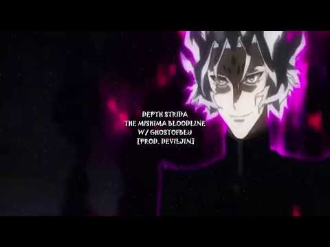 DEPTH STRIDA - THE MISHIMA BLOODLINE W/ GHOSTOFBLU [PROD. DEVILJIN]