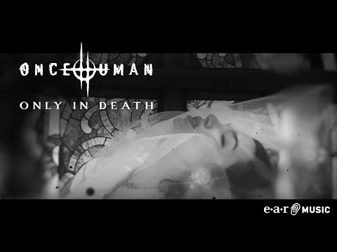 Once Human 'Only In Death' - Official Video
