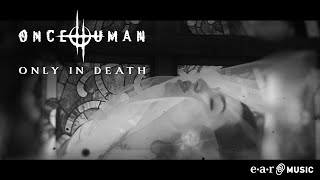 Only Human - Only In Death [Scar Weaver] 455 video