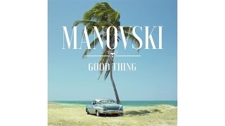 Manovski - Good Thing (Audio)