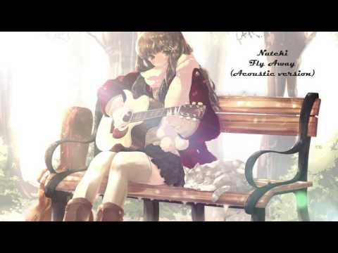 Nightcore - Fly Away (Acoustic version) (Nuteki)