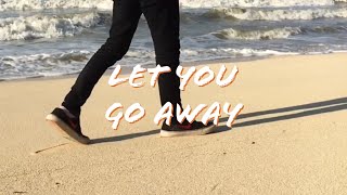 Download lagu LET YOU GO AWAY mp3