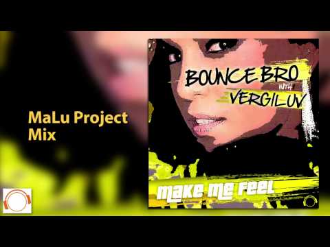 Bounce Bro & VergiLuv - Make Me Feel (Hands Up Edition) - All Mixes Snippet - OUT NOW