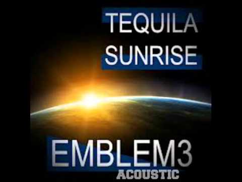 Tequila Sunrise - Emblem3