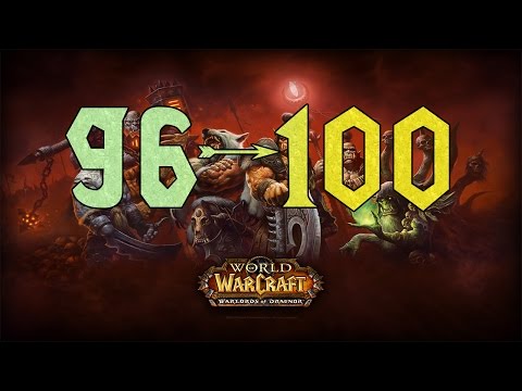 Warlords of Draenor 96-100 power leveling guide