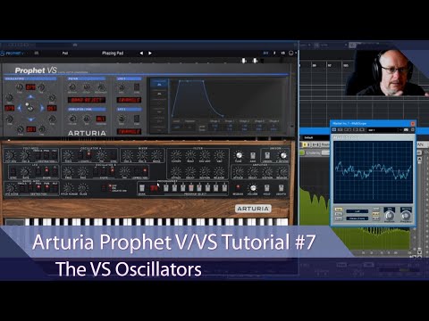 Arturia Prophet V/VS Walkthrough Ep.7 - The VS Oscillators