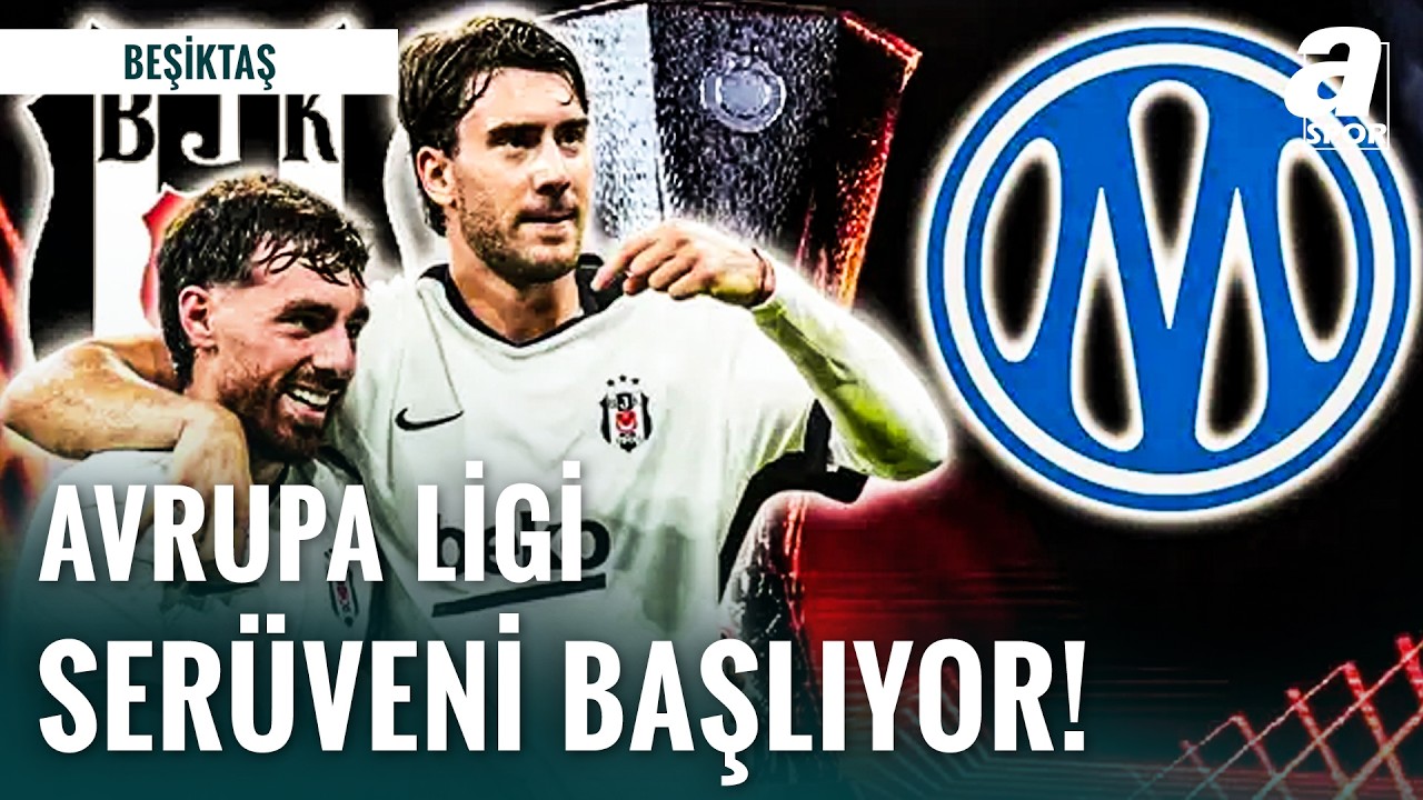 Beşiktaş'ın Avrupa Ligi Serüveni Başlıyor! | Beşiktaş - Marsilya Muhtemel İlk 11'ler