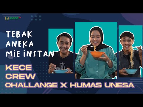 TEBAK ANEKA MIE INSTAN! Kece Crew Challenge X Humas Unesa