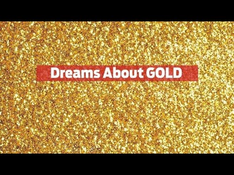 Biblical Meaning of Gold in Dreams | Gold Dream Meaning and Interpretation | Seeing Dream About Gold