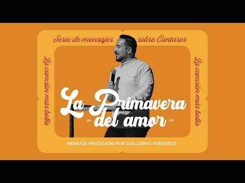 La primavera del amor I Cantares 1:1-8 l #LaCanciónMásBella