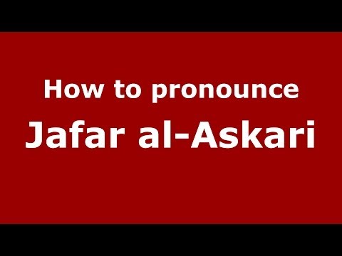How to pronounce Jafar al-Askari (Arabic/Iraq) - PronounceNames.com