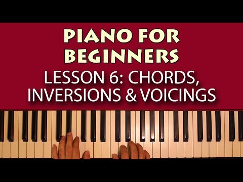 Piano Lessons for Beginners: Part 6 - Chord, Inversions and Voice Leading