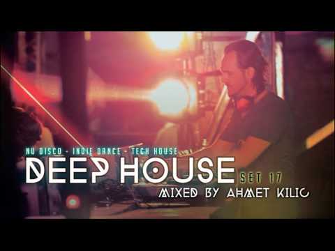 DEEP HOUSE SET 17 - AHMET KILIC