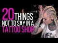 20 THINGS NOT TO SAY IN A TATTOO SHOP⚡Forbidden phrases according to tattoo artists