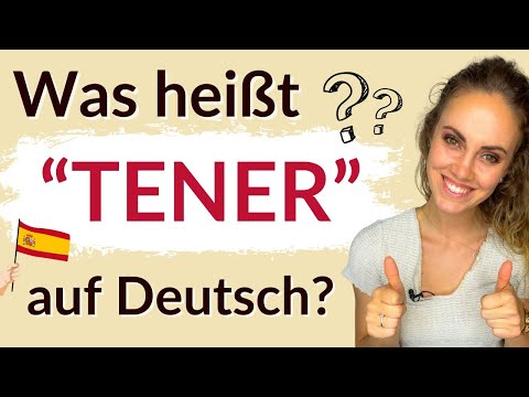 Was bedeutet “tener” und wie verwendet man “tener” im Spanischen?