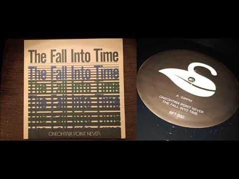 Oneohtrix Point Never - The Fall Into Time (HD Vinyl Rip)
