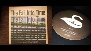 Oneohtrix Point Never - The Fall Into Time (HD Vinyl Rip)
