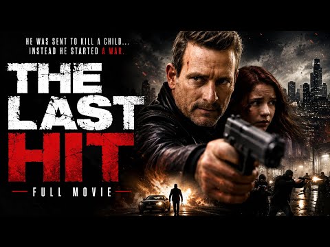 He Was Sent To Kill A Child But Started A War | THE LAST HIT | Full Movie