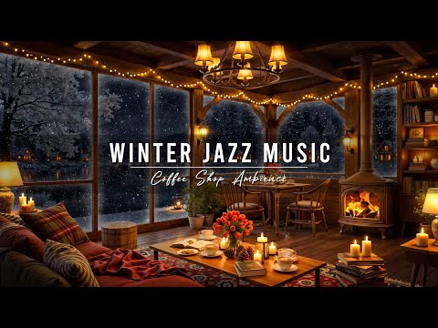 Relaxing Jazz Instrumental Music & Crackling Fireplace ⛄ Warm Winter Jazz at Coffee Shop Ambience
