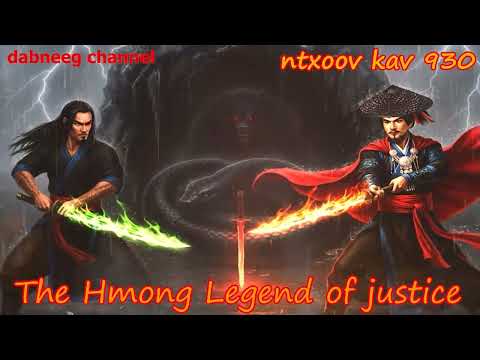 Ntxoov kav The Hmong Legend Part 930 - Yawg Liaj Nrob - Sword fighter for justice