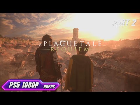 A Plague Tale: Requiem (PS5 1080P) 60FPS Walkthrough Gameplay PART 2