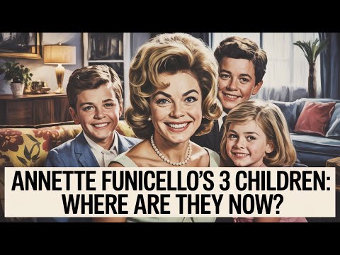 Whatever Happened to Annette Funicello's 3 Children