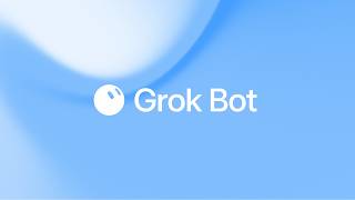 Introducing Grok Bot