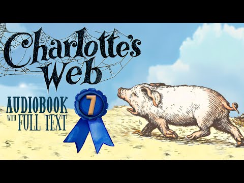 🐷🕷️ CHARLOTTE'S WEB Chapter 7 (Audiobook Full Text Read-along) 🕷️🐷