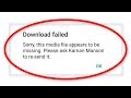 How To Fix Sorry, This Media File Appears To Be Missing Whatsapp || Download Failed Error